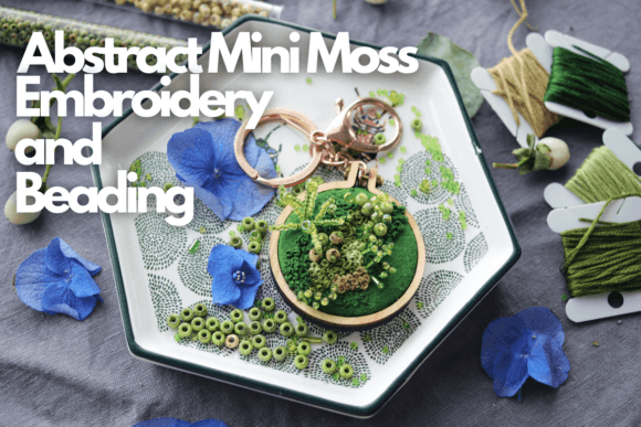 Review: Abstract Mini Moss Embroidery and Beading